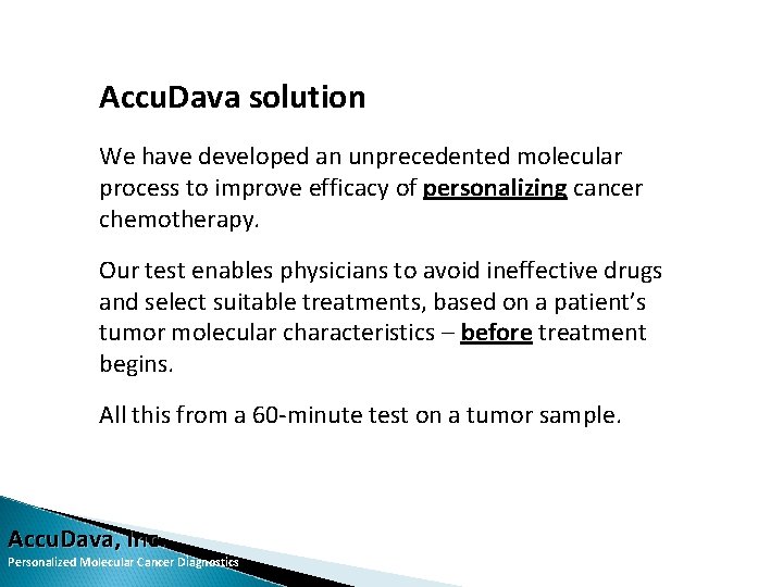 Accu. Dava solution We have developed an unprecedented molecular process to improve efficacy of