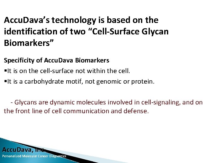 Accu. Dava’s technology is based on the identification of two “Cell-Surface Glycan Biomarkers” Specificity