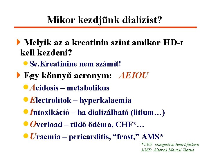 Mikor kezdjünk dialízist? 4 Melyik az a kreatinin szint amikor HD-t kell kezdeni? ·