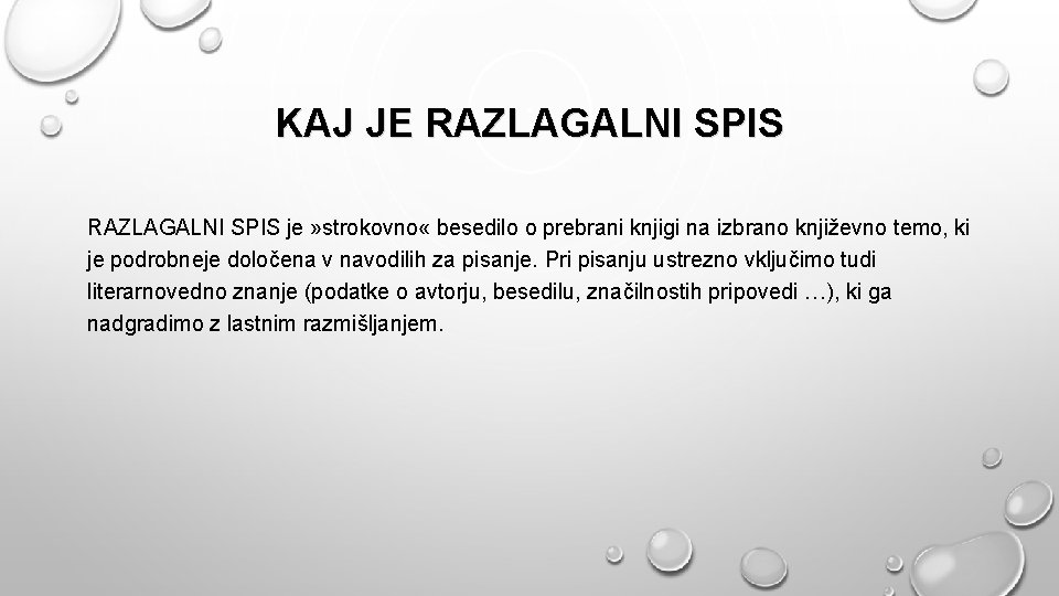 KAJ JE RAZLAGALNI SPIS je » strokovno « besedilo o prebrani knjigi na izbrano