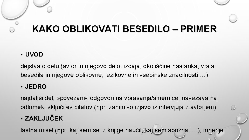 KAKO OBLIKOVATI BESEDILO – PRIMER • UVOD dejstva o delu (avtor in njegovo delo,