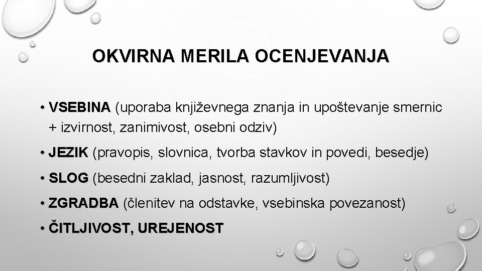 OKVIRNA MERILA OCENJEVANJA • VSEBINA (uporaba književnega znanja in upoštevanje smernic + izvirnost, zanimivost,