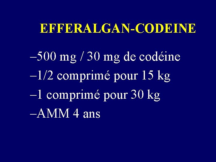 EFFERALGAN-CODEINE – 500 mg / 30 mg de codéine – 1/2 comprimé pour 15