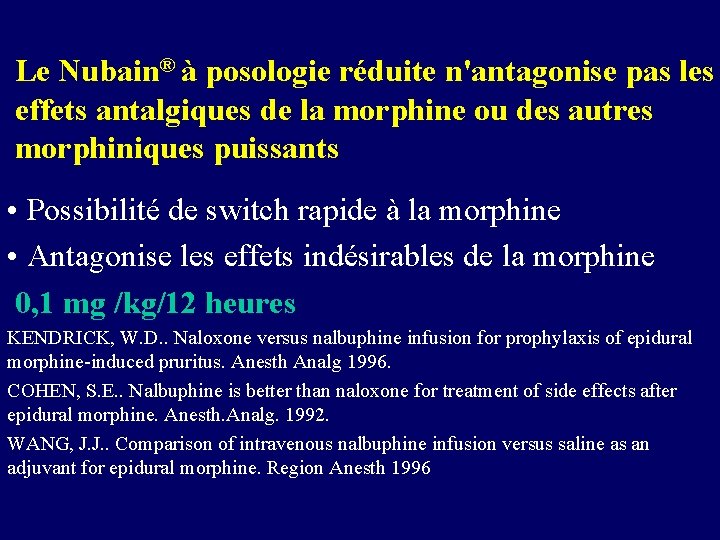 Le Nubain® à posologie réduite n'antagonise pas les effets antalgiques de la morphine ou