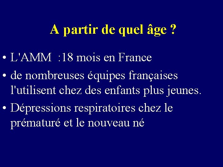 A partir de quel âge ? • L'AMM : 18 mois en France •