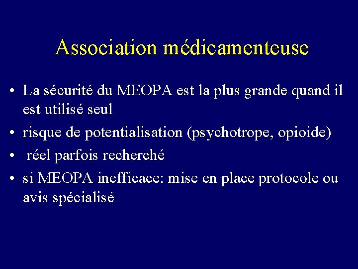 Association médicamenteuse • La sécurité du MEOPA est la plus grande quand il est
