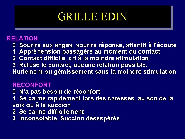 GRILLE EDIN RELATION 0 Sourire aux anges, sourire réponse, attentif à l’écoute 1 Appréhension