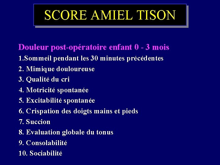 SCORE AMIEL TISON Douleur post-opératoire enfant 0 - 3 mois 1. Sommeil pendant les