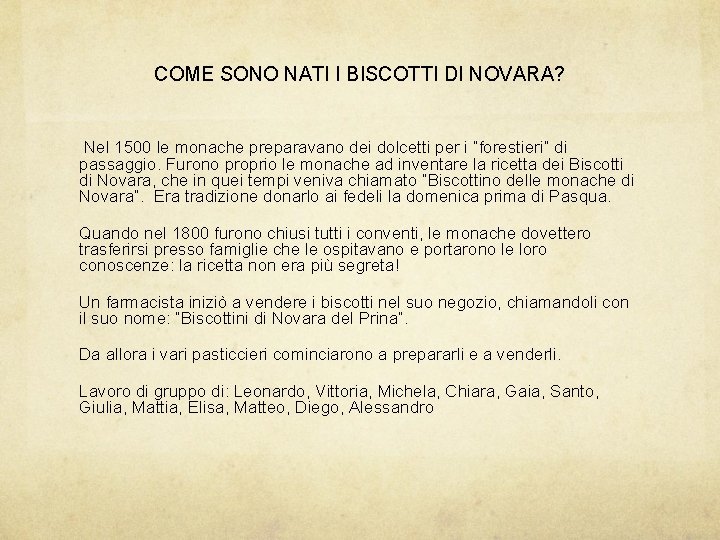 COME SONO NATI I BISCOTTI DI NOVARA? Nel 1500 le monache preparavano dei dolcetti