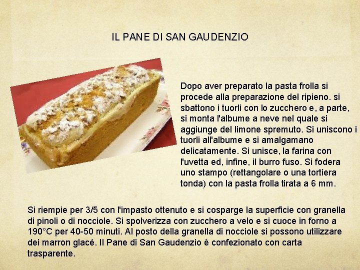 IL PANE DI SAN GAUDENZIO Dopo aver preparato la pasta frolla si procede alla