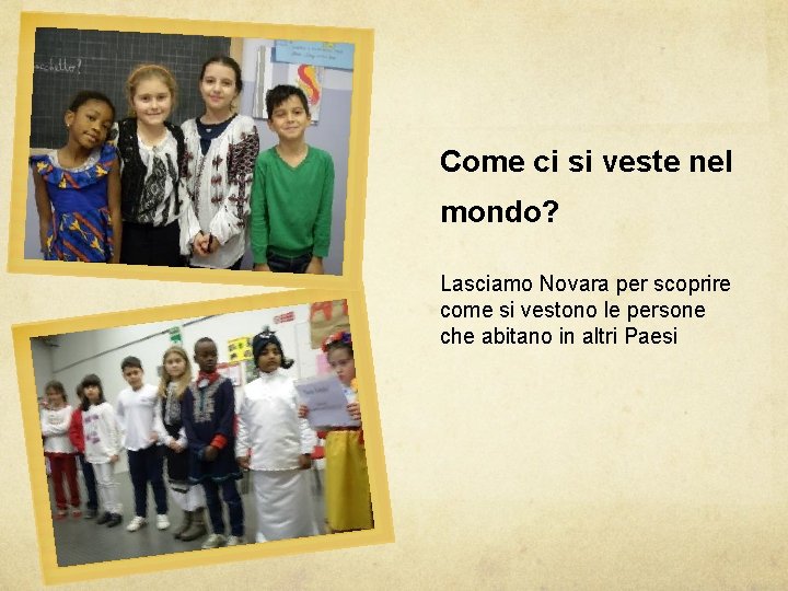 Come ci si veste nel mondo? Lasciamo Novara per scoprire come si vestono le