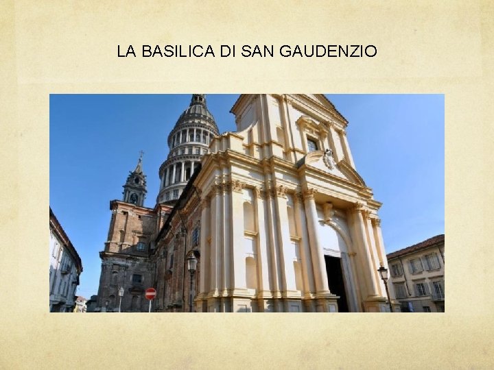 LA BASILICA DI SAN GAUDENZIO 