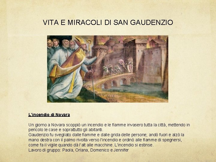 VITA E MIRACOLI DI SAN GAUDENZIO L’incendio di Novara Un giorno a Novara scoppiò