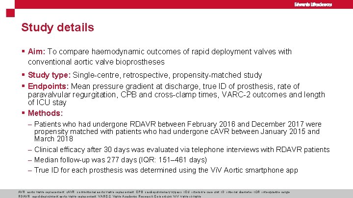 Study details § Aim: To compare haemodynamic outcomes of rapid deployment valves with conventional