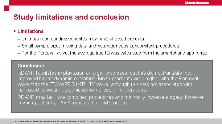 Study limitations and conclusion § Limitations – Unknown confounding variables may have affected the