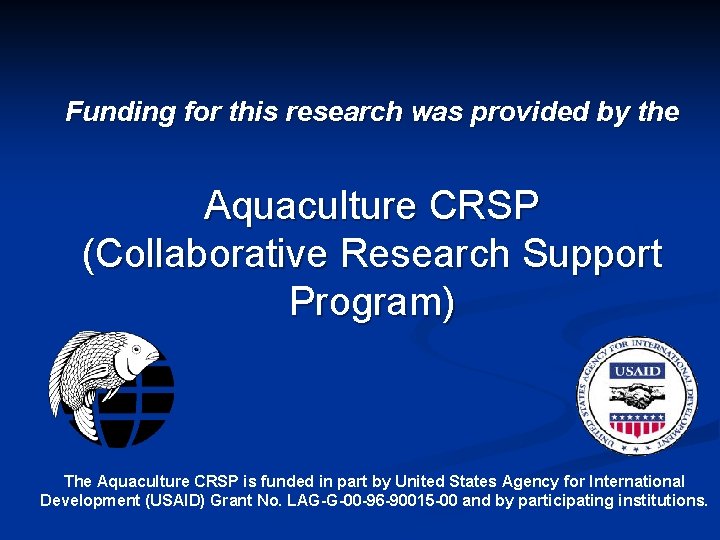 Funding for this research was provided by the Aquaculture CRSP (Collaborative Research Support Program)