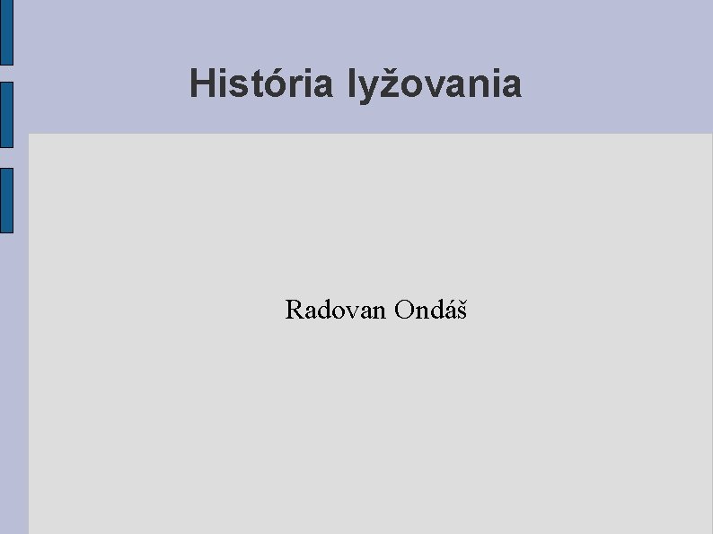 História lyžovania Radovan Ondáš 
