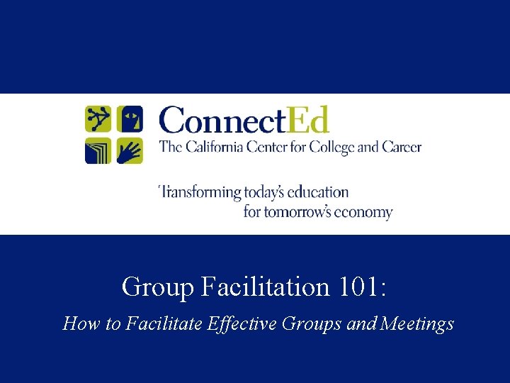 Group Facilitation 101: How to Facilitate Effective Groups and Meetings 