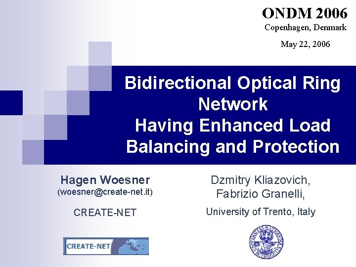 ONDM 2006 Copenhagen, Denmark May 22, 2006 Bidirectional Optical Ring Network Having Enhanced Load