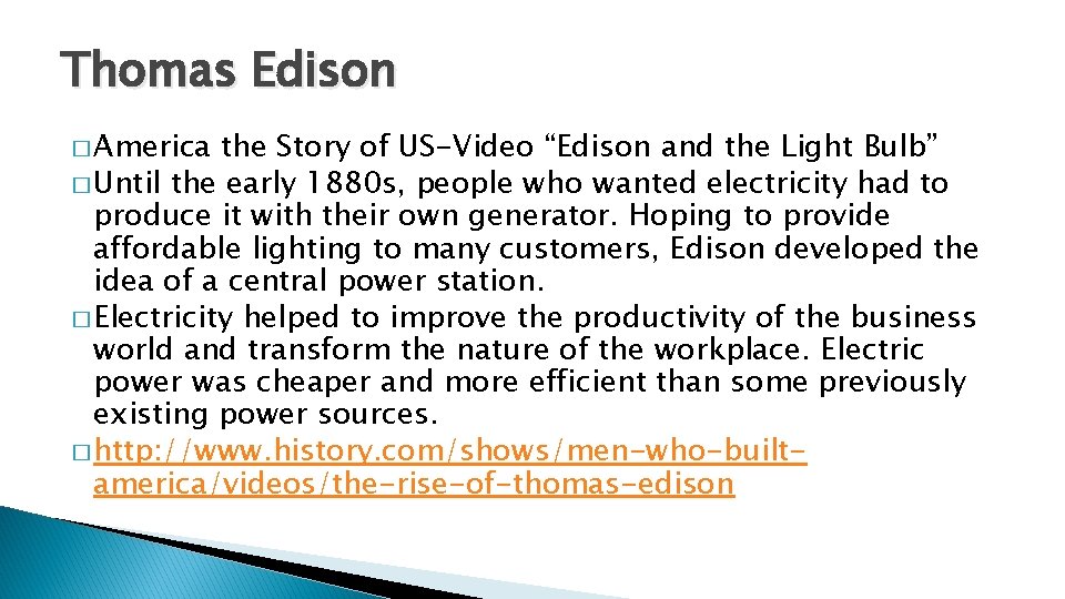 Thomas Edison � America the Story of US-Video “Edison and the Light Bulb” �