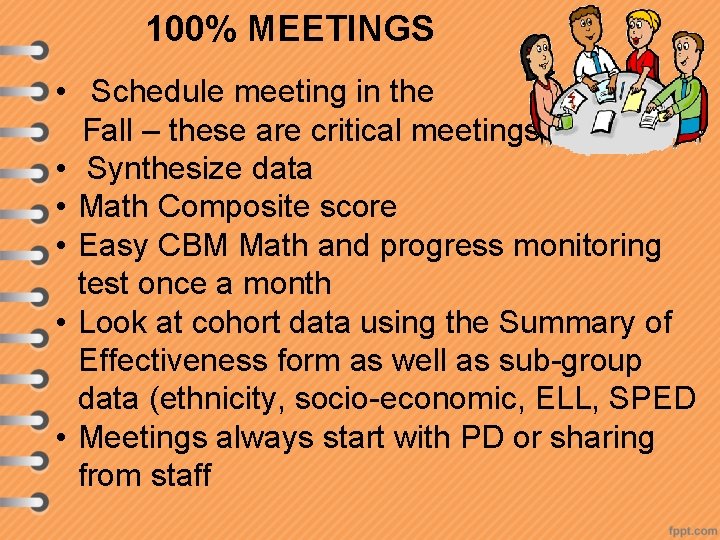 100% MEETINGS • Schedule meeting in the Fall – these are critical meetings •