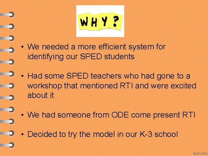  • We needed a more efficient system for identifying our SPED students •