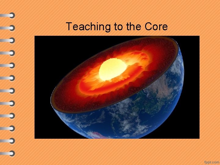 Teaching to the Core 