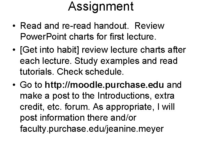 Assignment • Read and re-read handout. Review Power. Point charts for first lecture. •