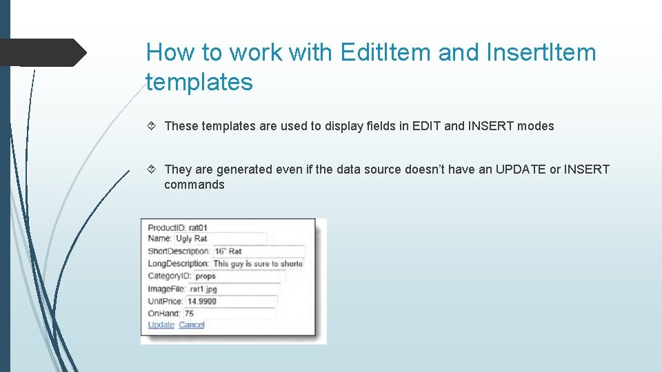 How to work with Edit. Item and Insert. Item templates These templates are used