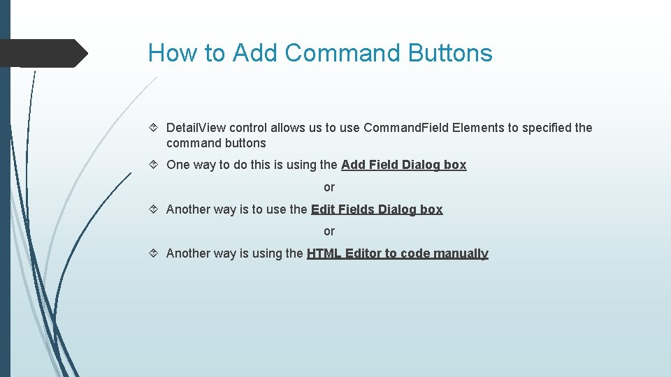 How to Add Command Buttons Detail. View control allows us to use Command. Field