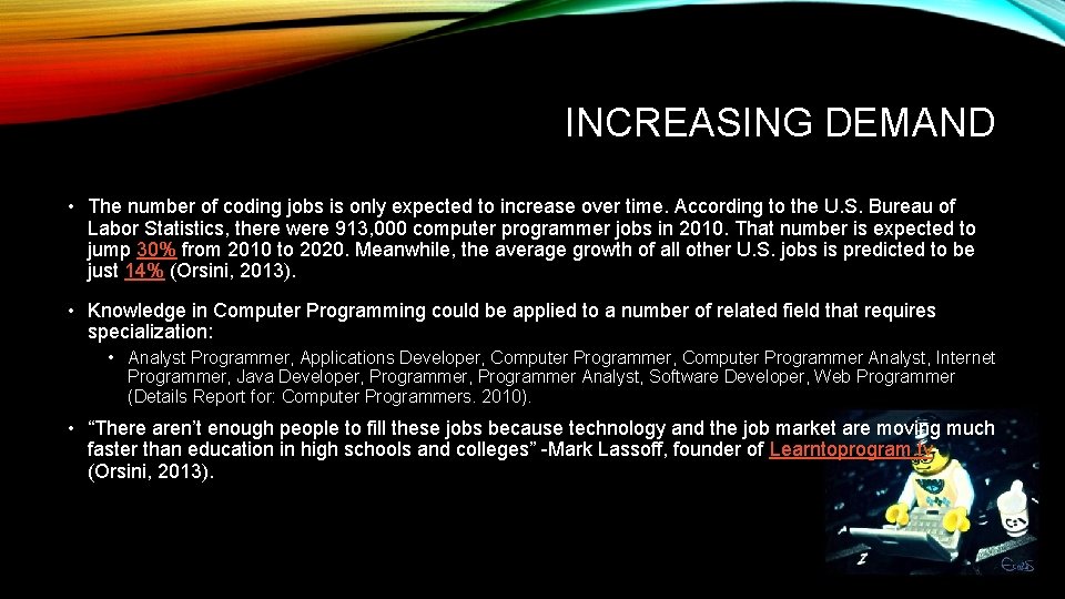 INCREASING DEMAND • The number of coding jobs is only expected to increase over INCREASING DEMAND • The number of coding jobs is only expected to increase over