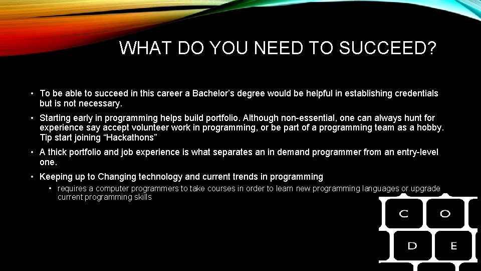 WHAT DO YOU NEED TO SUCCEED? • To be able to succeed in this WHAT DO YOU NEED TO SUCCEED? • To be able to succeed in this