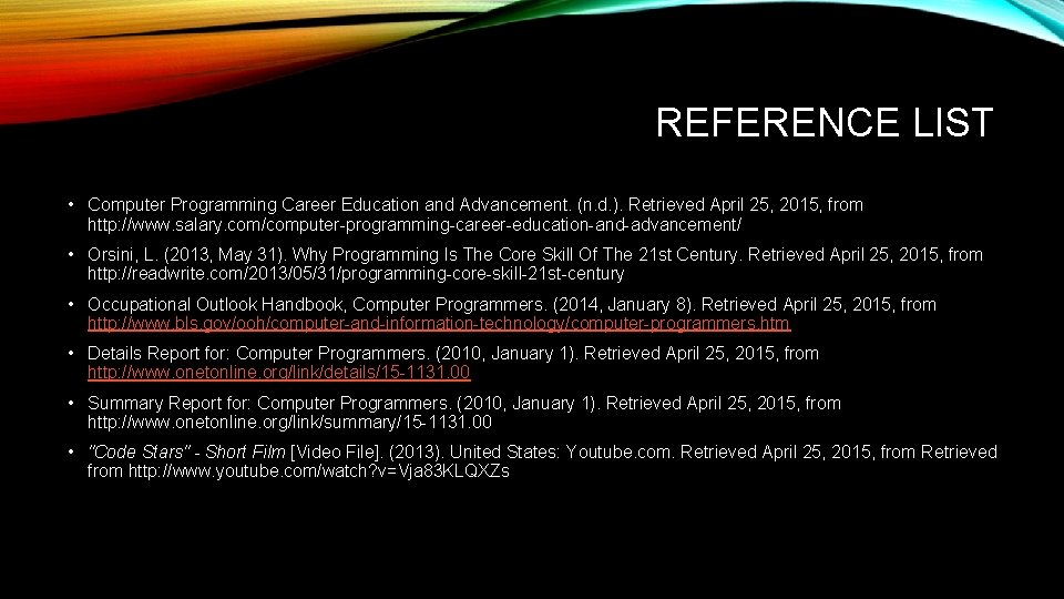 REFERENCE LIST • Computer Programming Career Education and Advancement. (n. d. ). Retrieved April REFERENCE LIST • Computer Programming Career Education and Advancement. (n. d. ). Retrieved April