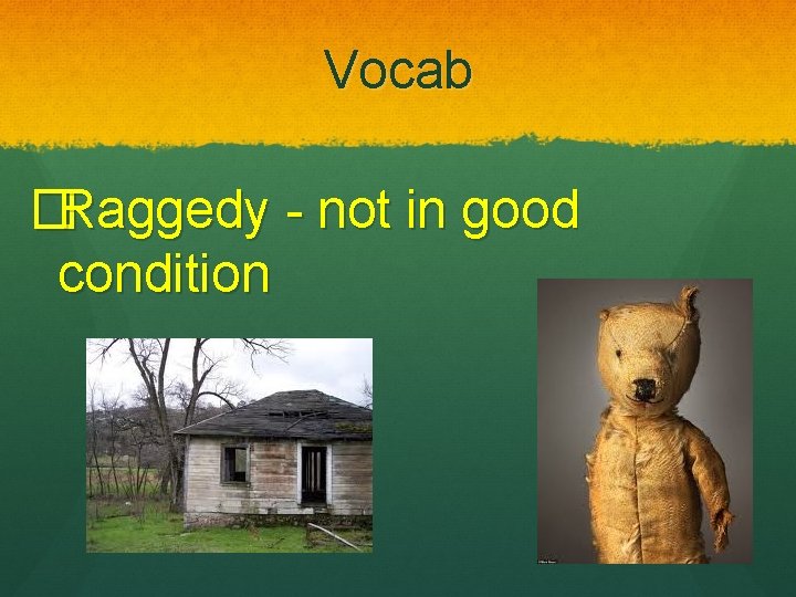 Vocab �Raggedy - not in good condition 