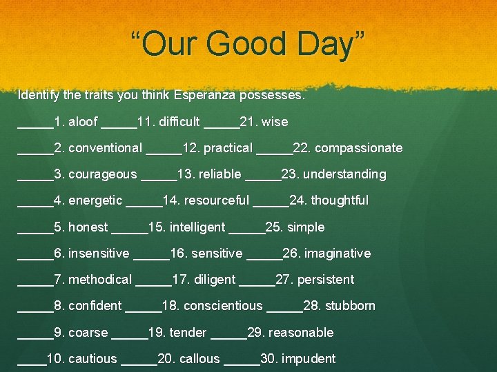 “Our Good Day” Identify the traits you think Esperanza possesses. _____1. aloof _____11. difficult