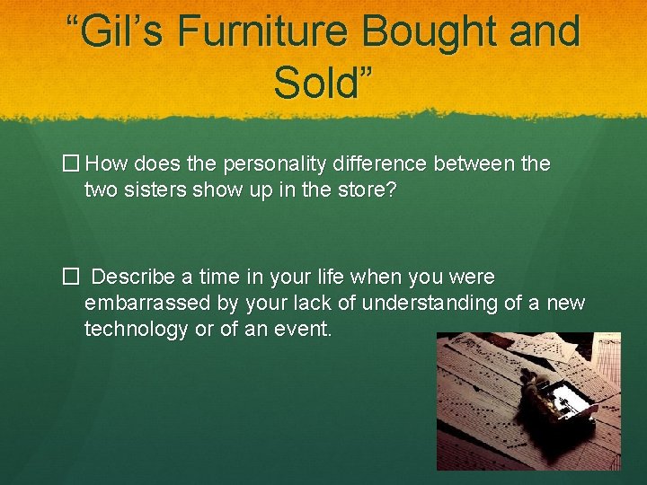 “Gil’s Furniture Bought and Sold” � How does the personality difference between the two