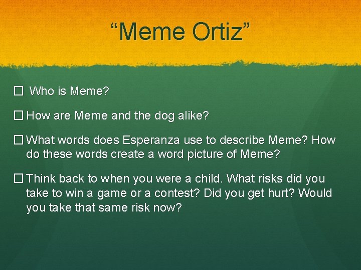 “Meme Ortiz” � Who is Meme? � How are Meme and the dog alike?
