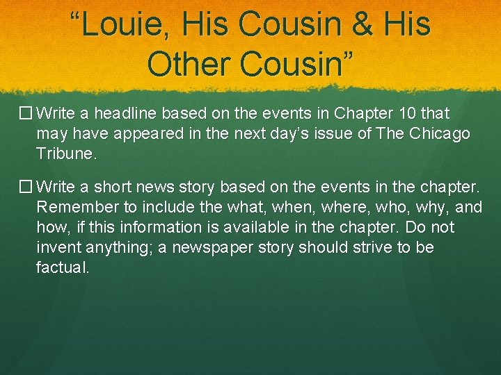 “Louie, His Cousin & His Other Cousin” � Write a headline based on the
