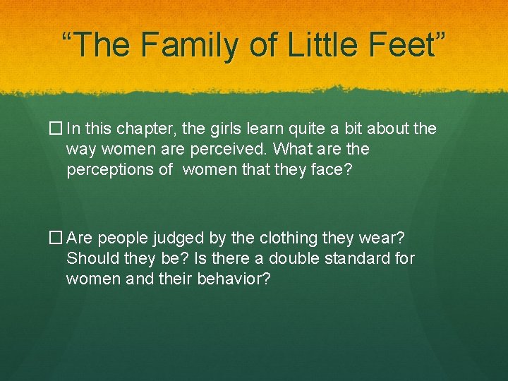 “The Family of Little Feet” � In this chapter, the girls learn quite a