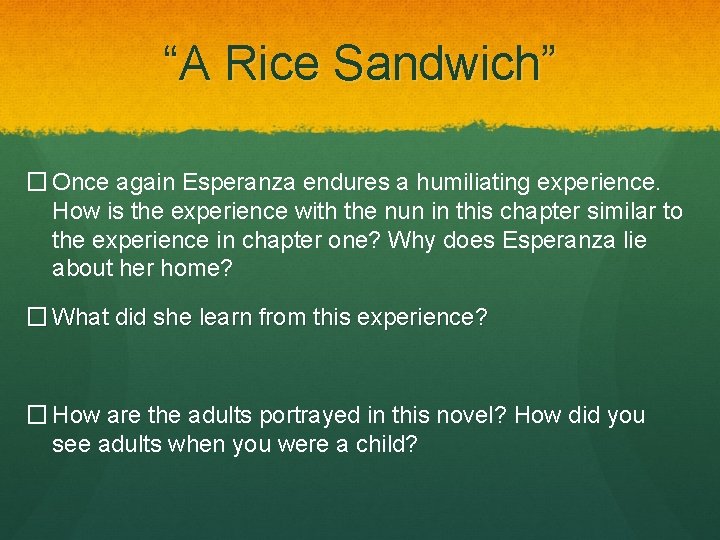 “A Rice Sandwich” � Once again Esperanza endures a humiliating experience. How is the