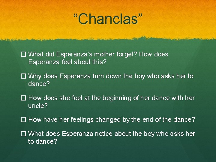 “Chanclas” � What did Esperanza’s mother forget? How does Esperanza feel about this? �
