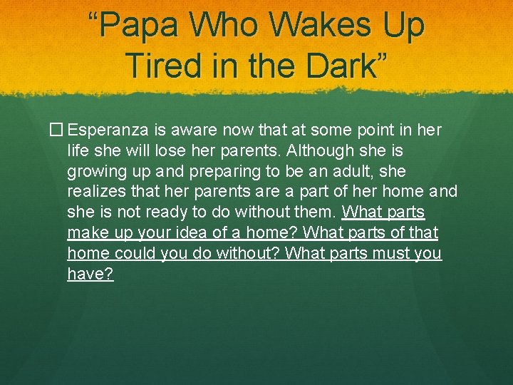 “Papa Who Wakes Up Tired in the Dark” � Esperanza is aware now that