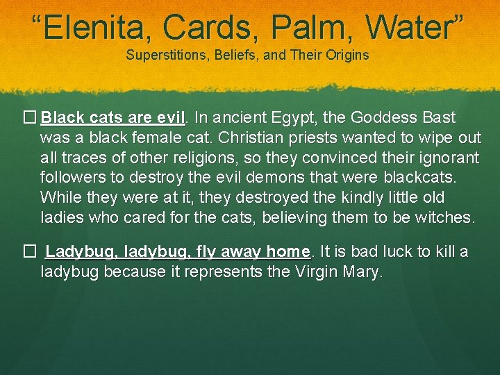 “Elenita, Cards, Palm, Water” Superstitions, Beliefs, and Their Origins � Black cats are evil.