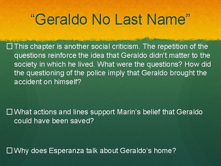 “Geraldo No Last Name” � This chapter is another social criticism. The repetition of