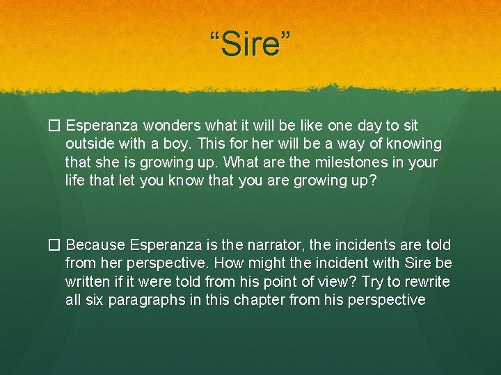 “Sire” � Esperanza wonders what it will be like one day to sit outside
