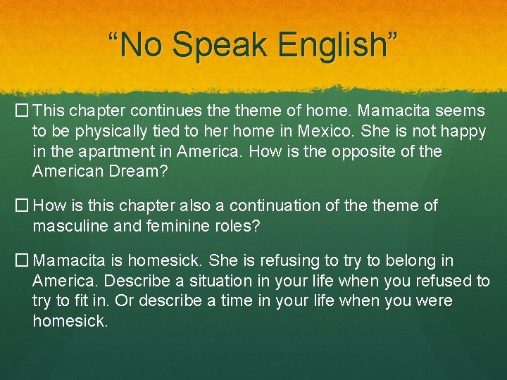 “No Speak English” � This chapter continues theme of home. Mamacita seems to be