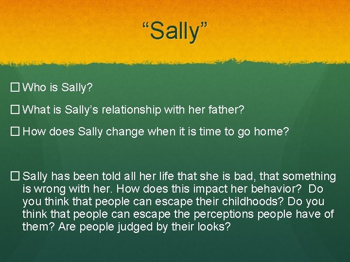 “Sally” � Who is Sally? � What is Sally’s relationship with her father? �