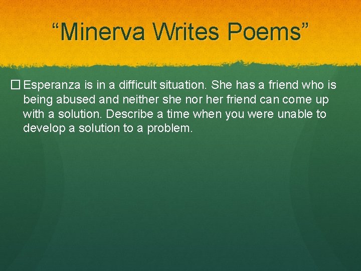 “Minerva Writes Poems” � Esperanza is in a difficult situation. She has a friend