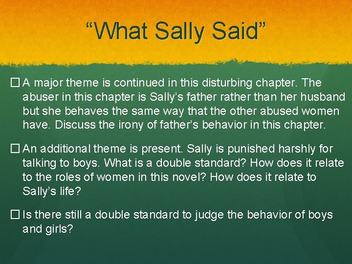 “What Sally Said” � A major theme is continued in this disturbing chapter. The