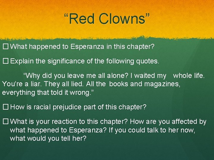 “Red Clowns” � What happened to Esperanza in this chapter? � Explain the significance